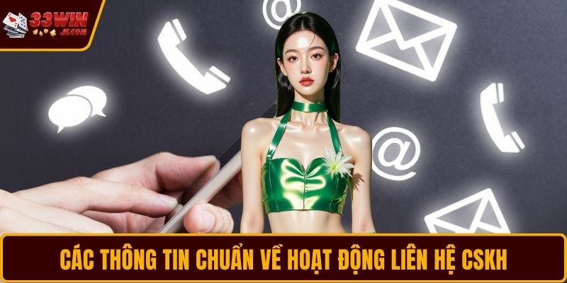 Các thông tin chuẩn về hoạt động liên hệ CSKH