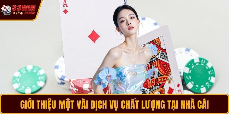 Giới thiệu một vài dịch vụ chất lượng tại nhà cái