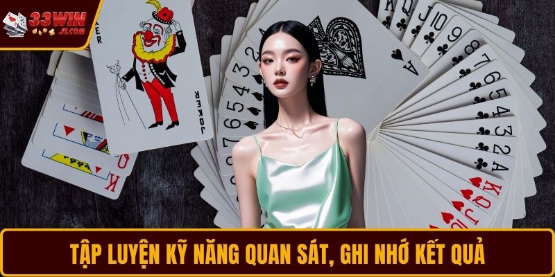 Tập luyện kỹ năng quan sát, ghi nhớ kết quả